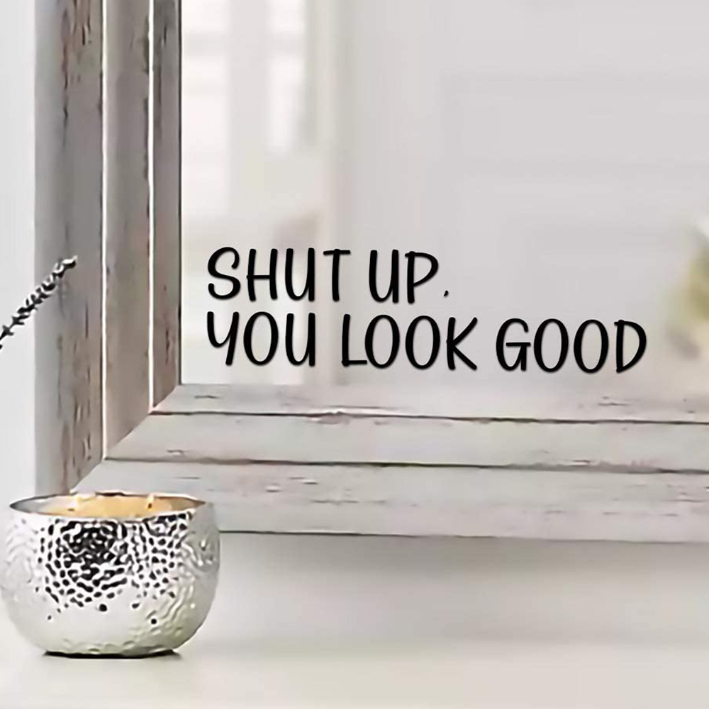 Sh*t UP You Look Good Quote Mi - Home Goods Bathroom Mirrors avaliação e preço